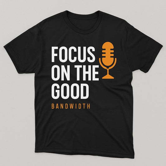Focus on the Good Tee