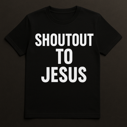 Shoutout to Jesus - Bold