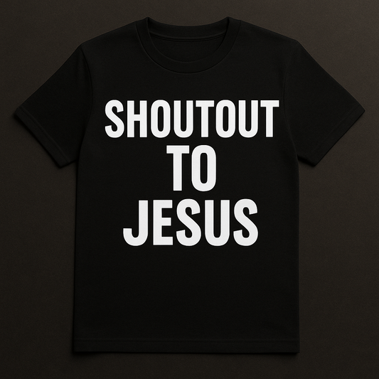 Shoutout to Jesus - Bold
